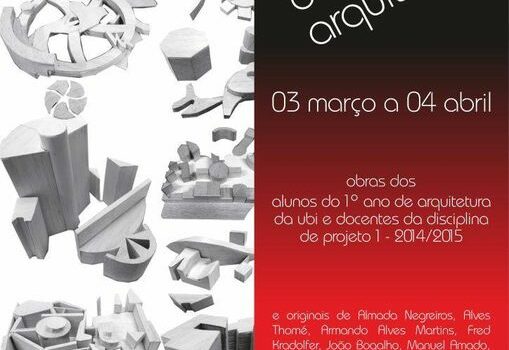 A Covilhã recebe uma nova exposição, “A+A=A | D'ARTE Á ARQUITETURA”, patente na