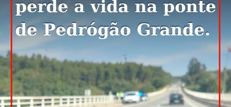 Homem de 56 anos perde a vida na Ponte de Pedrógão