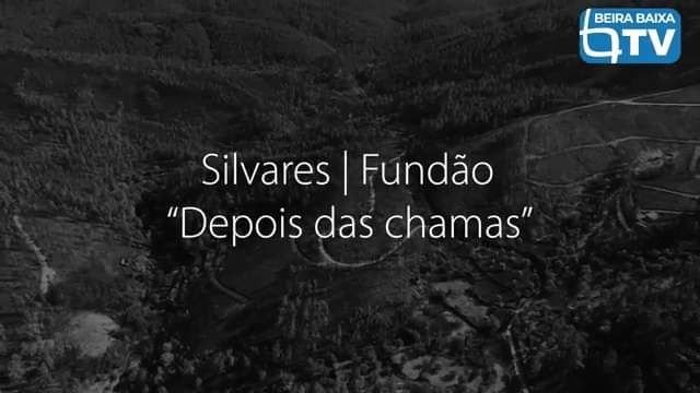 Silvares | Fundão "Depois das Chamas"