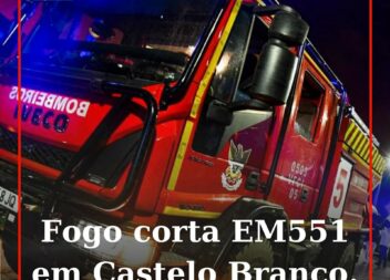 Um foco de incêndio deflagrou junto à EM551, próximo de Cafede, em Castelo Branc