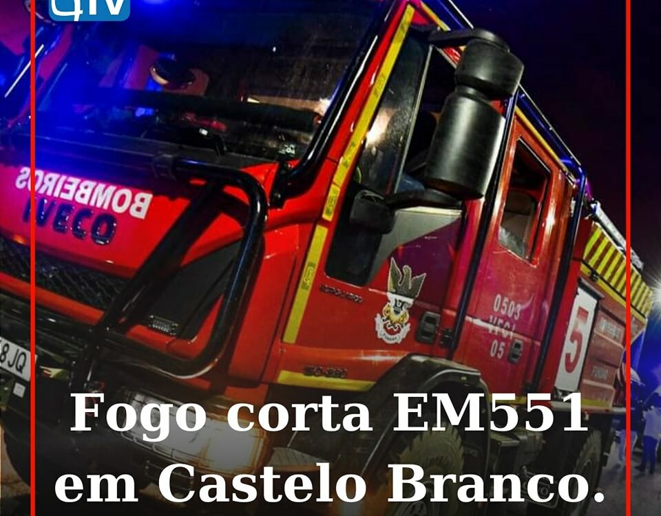 Um foco de incêndio deflagrou junto à EM551, próximo de Cafede, em Castelo Branc