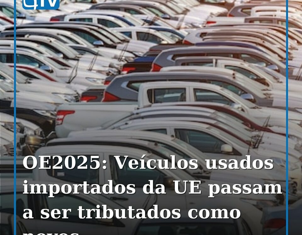 Orçamento do Estado de 2025: Veículos usados importados da UE passam a ser tribu