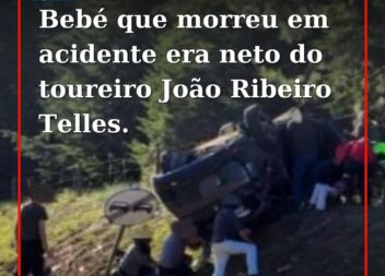 Bebé que morreu em acidente em Coruche era neto do toureiro João Ribeiro Telles