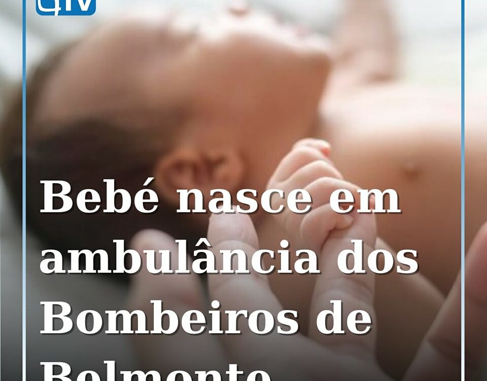 Bombeiros de Belmonte realizam parto de emergência em ambulância