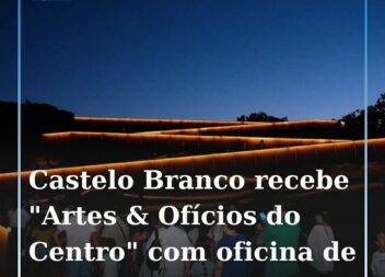 Castelo Branco dá as boas-vindas às “Artes & Ofícios ao Centro” com oficina de U