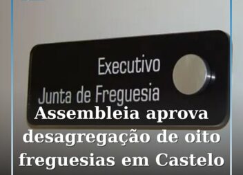 Aprovada desagregação de oito freguesias em Castelo Branco