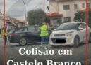 Acidente em Castelo Branco danifica viaturas