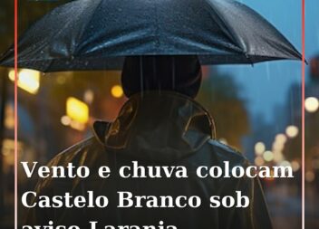 Mau tempo em Castelo Branco: Vento forte e precipitação intensa nos próximos dia